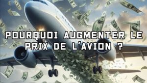 Un avion entouré de billets d'un dollar et d'un texte en français qui se traduit par "Pourquoi augmenter le prix de l'avion ?